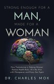 Strong Enough for a Man, Made for a Woman Strong Enough for a Man, Made for a Woman