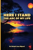 HERE I STAND. THE ABC OF MY LIFE