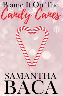 Blame It On The Candy Canes (Special Edition) - Baca, Samantha