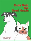 Rude Rubi and Good Gracie Rude Rubi and Good Gracie