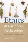 Ethics in Caribbean Archaeology Ethics in Caribbean Archaeology