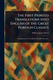 The First Printed Translations Into English of the Great Foreign Classics