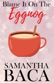 Blame It On The Eggnog (Special Edition)