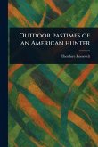 Outdoor Pastimes of an American Hunter Outdoor Pastimes of an American Hunter