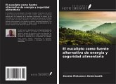 El eucalipto como fuente alternativa de energía y seguridad alimentaria El eucalipto como fuente alternativa de energía y seguridad alimentaria