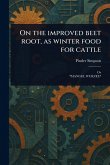 On the Improved Beet Root, as Winter Food for Cattle