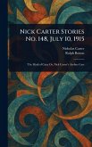 Nick Carter Stories No. 148, July 10, 1915 Nick Carter Stories No. 148, July 10, 1915