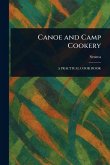 Canoe and Camp Cookery Canoe and Camp Cookery