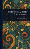 Beethoven and His Forerunners Beethoven and His Forerunners