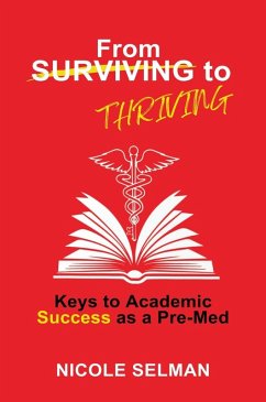 Cover FROM SURVIVING TO THRIVING - Keys to Academic Success as a Pre-Med