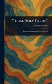 "Those Holy Fields." "Those Holy Fields."
