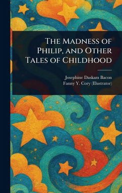 Cover The Madness of Philip, and Other Tales of Childhood