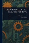 Experimental Glass Blowing FOR BOYS Experimental Glass Blowing FOR BOYS