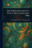 The Ohio Naturalist, Vol. 1, No. 3, January, 1901 The Ohio Naturalist, Vol. 1, No. 3, January, 1901