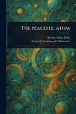 The Peaceful Atom The Peaceful Atom