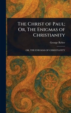 Cover The Christ of Paul; Or, The Enigmas of Christianity
