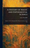 A History of Magic and Experimental Science A History of Magic and Experimental Science