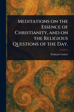 Cover Meditations on the Essence of Christianity, and on the Religious Questions of the Day.