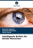 Intelligente Brillen für blinde Menschen Intelligente Brillen für blinde Menschen