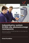Indywidualny system SCADA dla ekonomicznego rozwi¿zania Indywidualny system SCADA dla ekonomicznego rozwi¿zania
