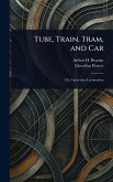 Tube, Train, Tram, and Car Tube, Train, Tram, and Car