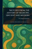 Sketches From the History of Medicine, Ancient and Modern