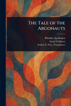The Tale of the Argonauts - Apollonius, Rhodius; Gollancz, Israel; Way, Arthur S (Arthur Sanders)