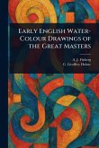 Early English Water-Colour Drawings of the Great Masters Early English Water-Colour Drawings of the Great Masters
