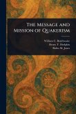 The Message and Mission of Quakerism The Message and Mission of Quakerism