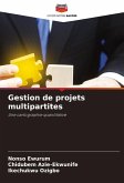 Gestion de projets multipartites Gestion de projets multipartites