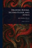 Drawing Rooms, Second Floor, and Attics Drawing Rooms, Second Floor, and Attics
