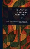 The Spirit of American Government The Spirit of American Government