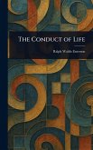 The Conduct of Life The Conduct of Life
