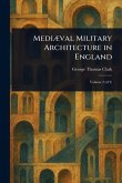 Mediæval Military Architecture in England Mediæval Military Architecture in England