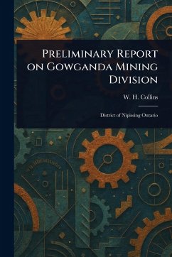 Cover Preliminary Report on Gowganda Mining Division