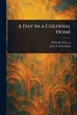 A Day in a Colonial Home A Day in a Colonial Home