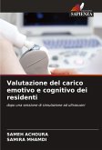 Valutazione del carico emotivo e cognitivo dei residenti Valutazione del carico emotivo e cognitivo dei residenti