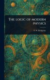 The Logic of Modern Physics