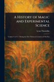 A History of Magic and Experimental Science A History of Magic and Experimental Science