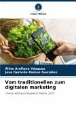 Vom traditionellen zum digitalen marketing Vom traditionellen zum digitalen marketing