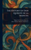 The History of Don Quixote De La Mancha The History of Don Quixote De La Mancha