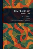 Gimp Braiding Projects
