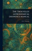 The Trouvelot Astronomical Drawings Manual