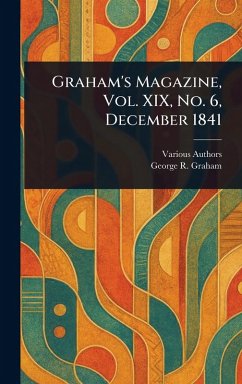 Graham's Magazine, Vol. XIX, No. 6, December 1841 Cover Graham's Magazine, Vol. XIX, No. 6, December 1841