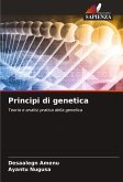 Principi di genetica Principi di genetica