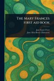 The Mary Frances First Aid Book