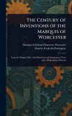 The Century of Inventions of the Marquis of Worcester The Century of Inventions of the Marquis of Worcester