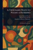 A Thousand Ways to Please a Husband A Thousand Ways to Please a Husband