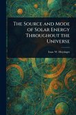The Source and Mode of Solar Energy Throughout the Universe The Source and Mode of Solar Energy Throughout the Universe