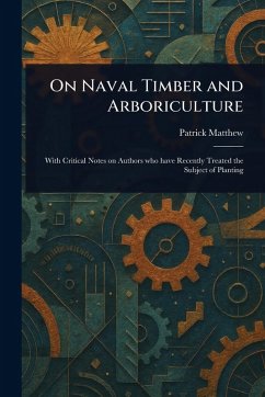 On Naval Timber and Arboriculture - Matthew, Patrick